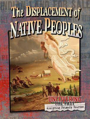 The Displacement of Native Peoples by Lynn Peppas