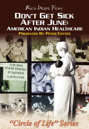 Don't Get Sick After June: American Indian Healthcare by Rich-Heap Films