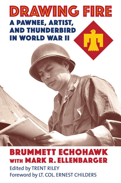 Drawing Fire: A Pawnee, Artist, and Thunderbird in World War II by Brummett Echohawk