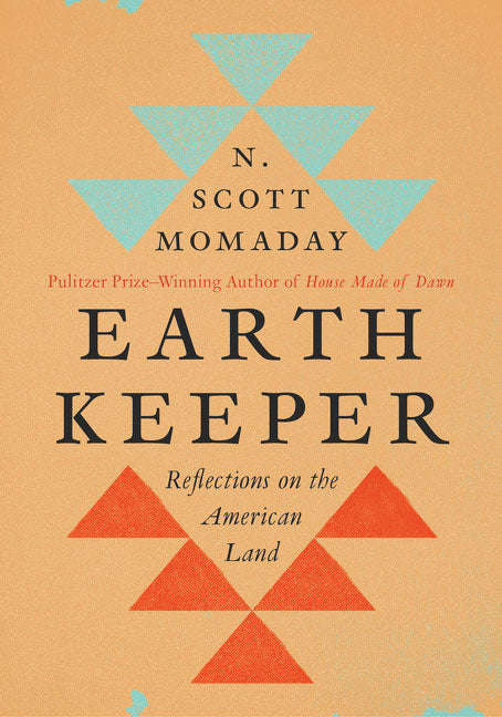 Earth Keeper: Reflections on the American Land by N. Scott Momaday