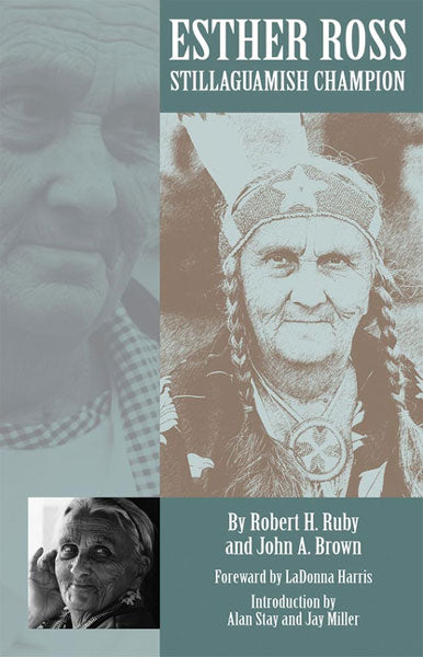 Esther Ross, Stillaguamish Champion by Robert Ruby & John Brown