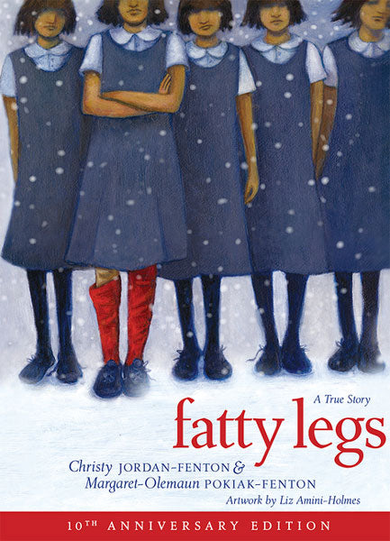 Fatty Legs 10th Anniversary Edition by Christy Jordan-Fenton