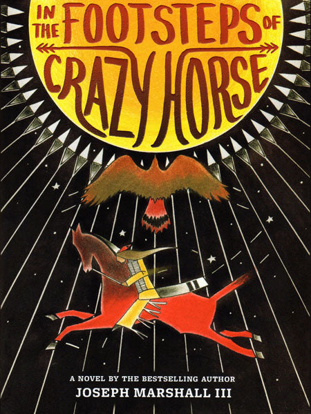 In the Footsteps of Crazy Horse by Joseph Marshall III