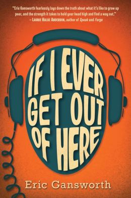If I Ever Get Out Of Here by Eric Gansworth