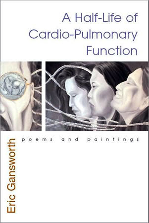 A Half-Life of Cardio-Pulmonary Function: Poems and Paintings by Eric Gansworth