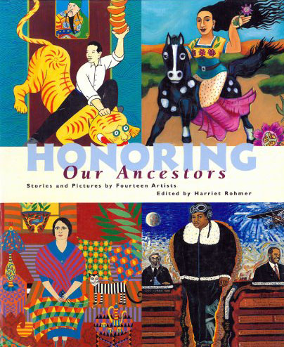 Honoring Our Ancestors: Stories and Pictures by Fourteen Artists edited by Harriet Rohmer
