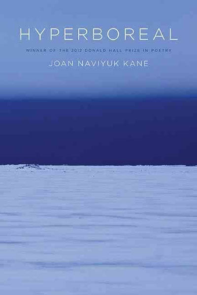 Hyperboreal by Joan Naviyuk Kane
