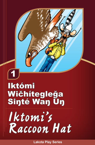 Iktómi Wičhítegleǧa Siŋté Waŋ Úŋ - Iktomi’s Racoon Hat by Lakota Language Consortium