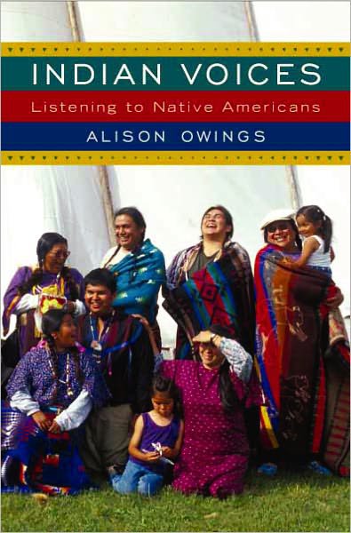 Indian Voices - Listening to Native Americans by Alison Owings