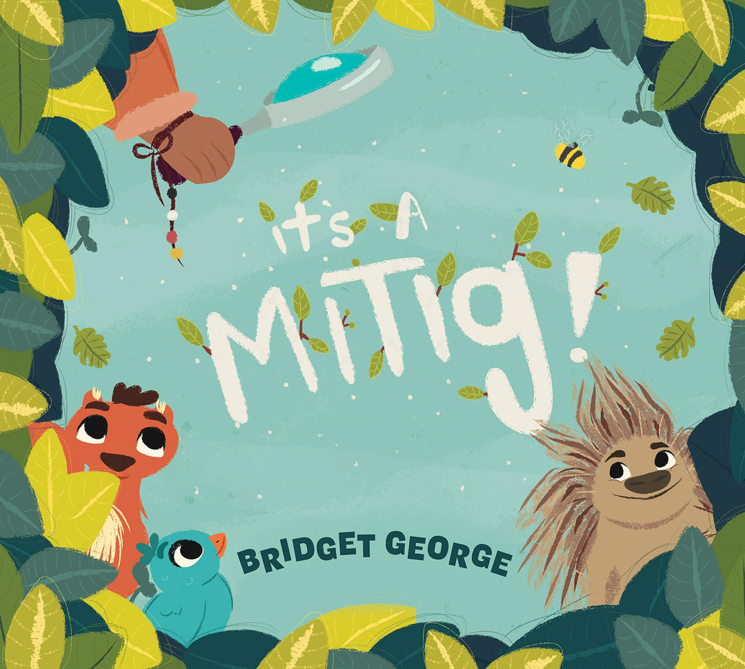 It's a Mitig! by Bridget George