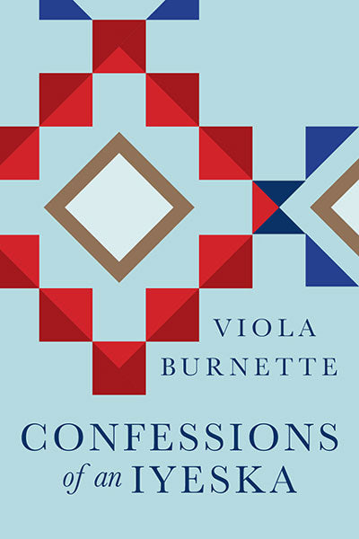 Confessions of an Iyeska by Viola A. Burnette