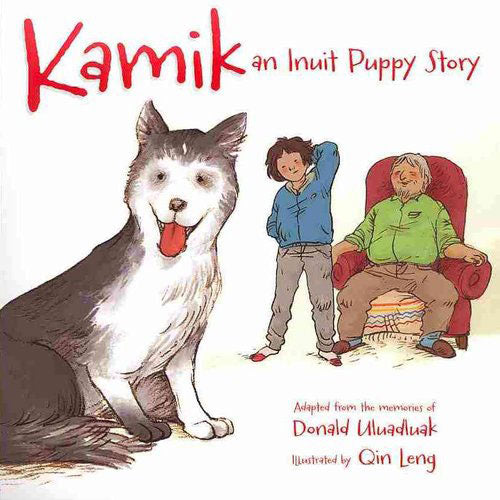 Kamik: An Inuit Puppy Story by Donald Uluadluak