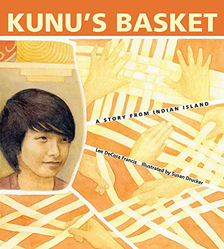 Kunu's Basket: A Story from Indian Island by Lee DeCora Francis