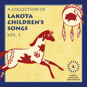 Lakota Children's Songs Vol. 1 / Lakota Language Consortium