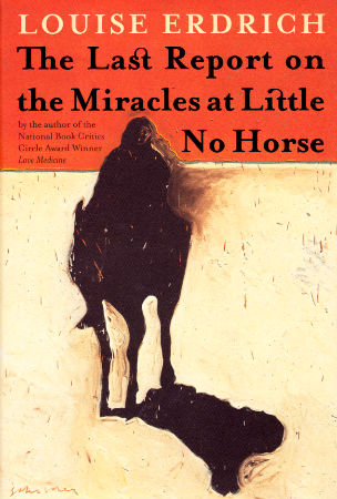 The Last Report on the Miracles at Little No Horse (exclusive) / Online Shop / Birchbark Books &amp; Native Arts