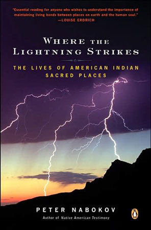 Where the Lightning Strikes - The Lives of American Indian Sacred Places / Online Shop / Birchbark Books &amp; Native Arts