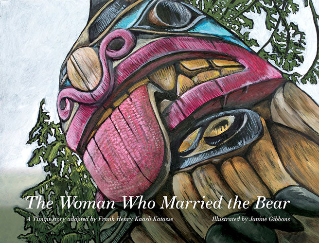 The Woman Who Married the Bear: A Tlingit Story
