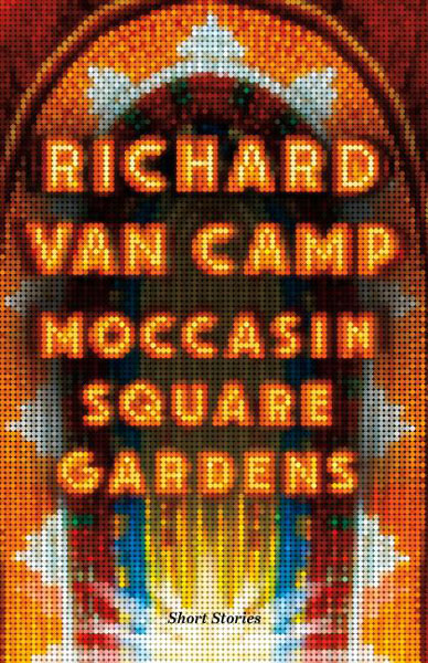 Moccasin Square Gardens by Richard Van Camp