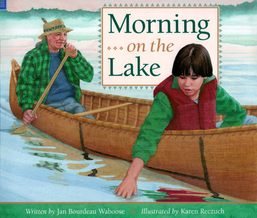 Morning on the Lake by Jan Bourdeau Waboose