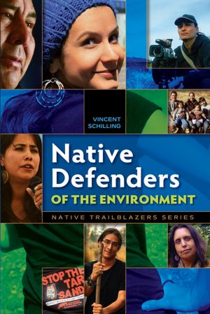 Native Defenders of the Environment by Vincent Schilling
