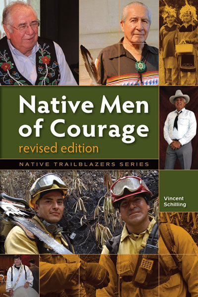 Native Men of Courage by Vincent Schilling