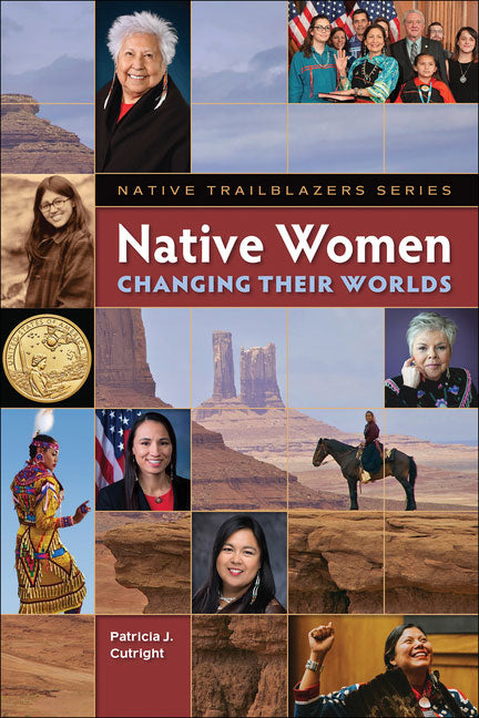 Native Women Changing Their Worlds by Patricia Cutright