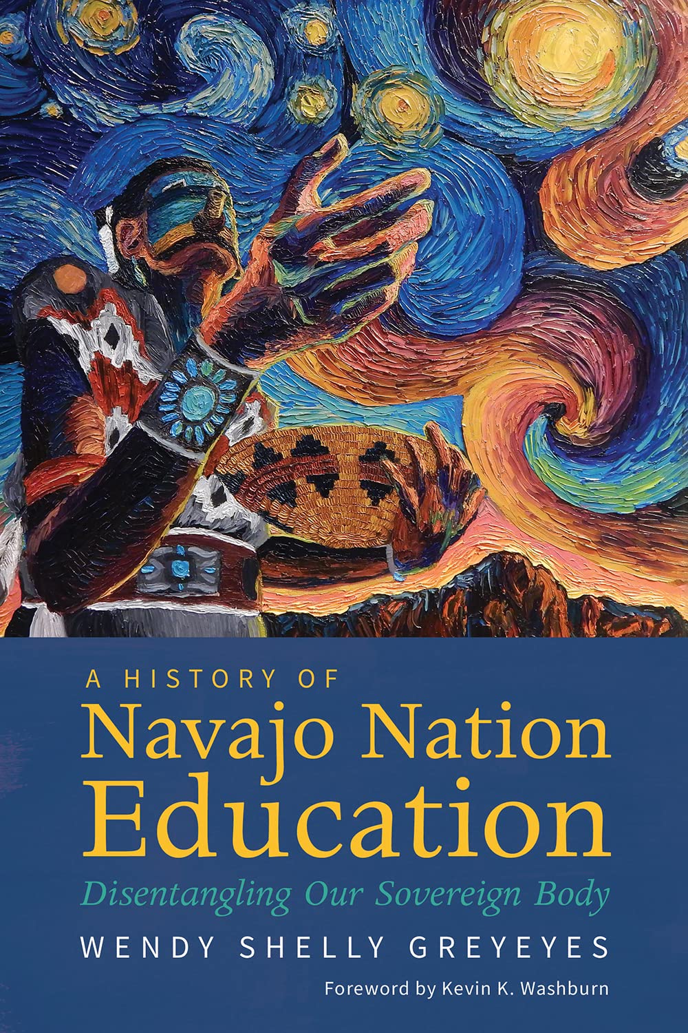A History of Navajo Nation Education: Disentangling Our Sovereign Body by Wendy Shelly Greyeyes