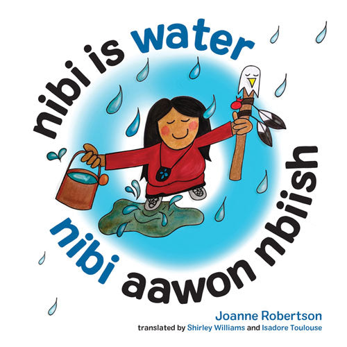 Nibi Is Water - Nibi Aawon Nbiish by Joanne Robertson
