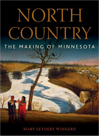 North Country - The Making of Minnesota / Online Shop / Birchbark Books &amp; Native Arts