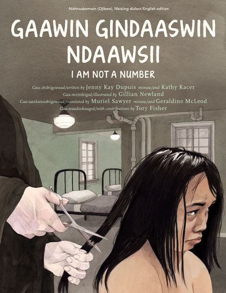 I Am Not a Number - Gaawin Gindaaswin Ndaawsii by Jenny Kay Dupuis & Kathy Kacer