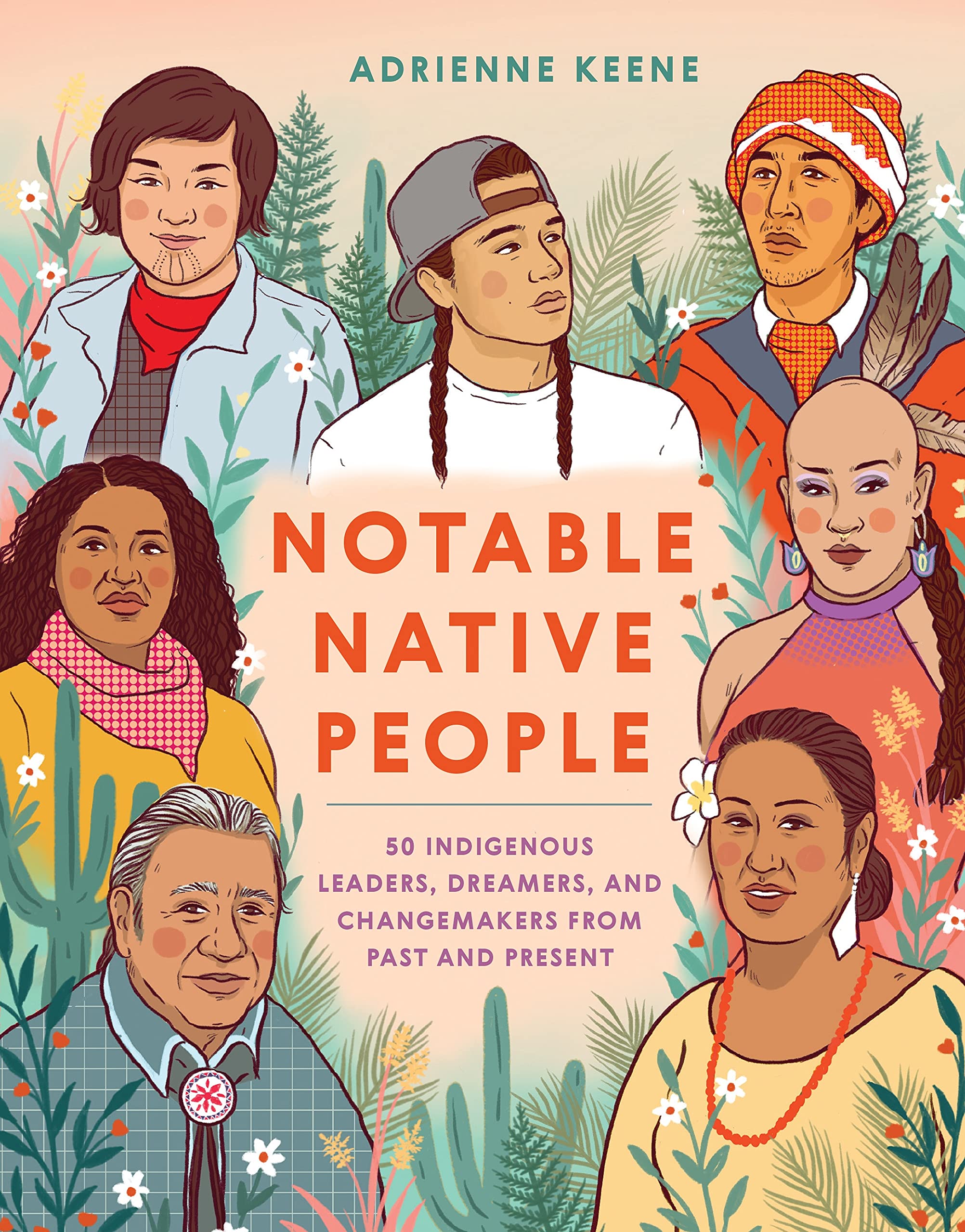 Notable Native People: 50 Indigenous Leaders, Dreamers, and ...