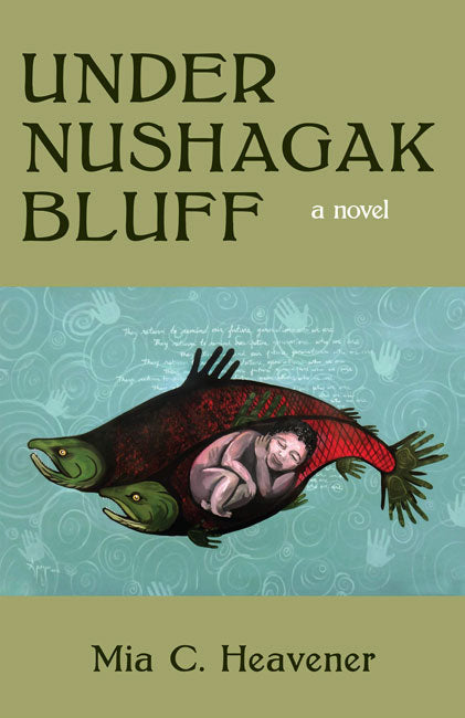 Under Nushagak Bluff by Mia Heavener