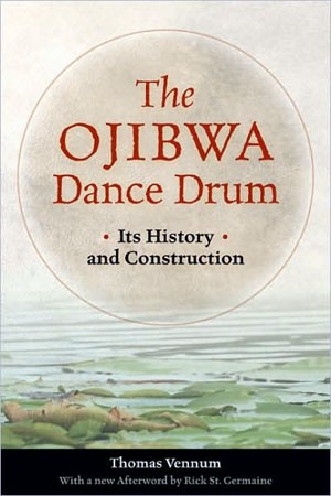 The Ojibwa Dance Drum - Its History and Construction / Online Shop / Birchbark Books &amp; Native Arts