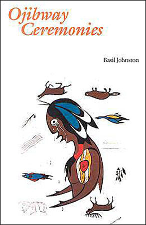 Ojibway Ceremonies / Online Shop / Birchbark Books &amp; Native Arts