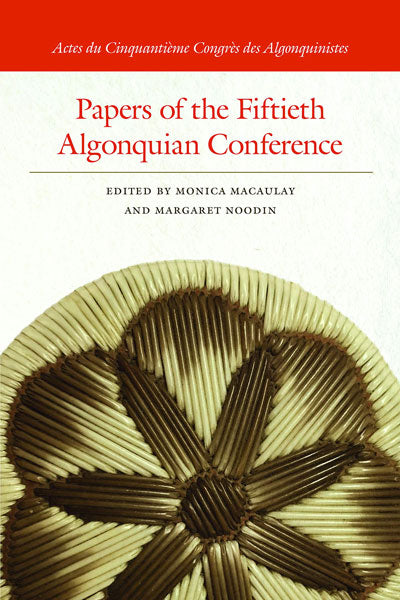Papers of the Fiftieth Algonquin Conference by Monica Macaulay