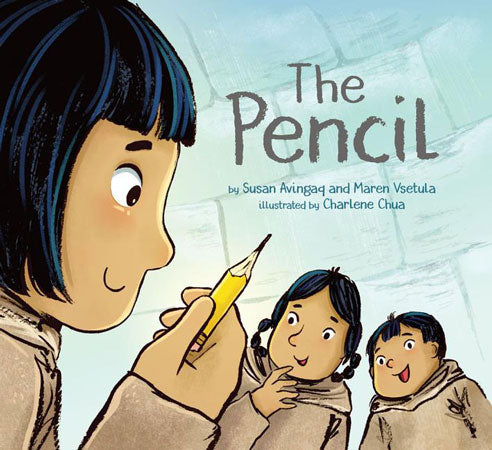 The Pencil by Susan Avingaq & Maren Vsetula