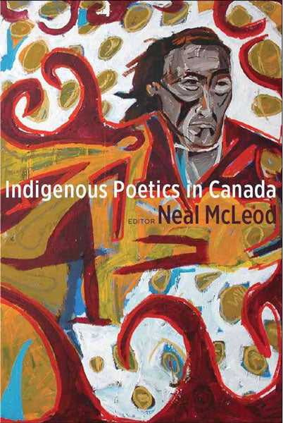 Indigenous Poetics in Canada by Neal McLeod