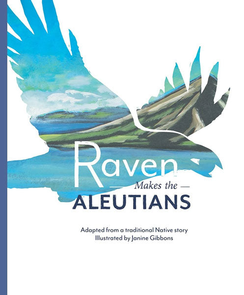 Raven Makes the Aleutians by Pauline Duncan