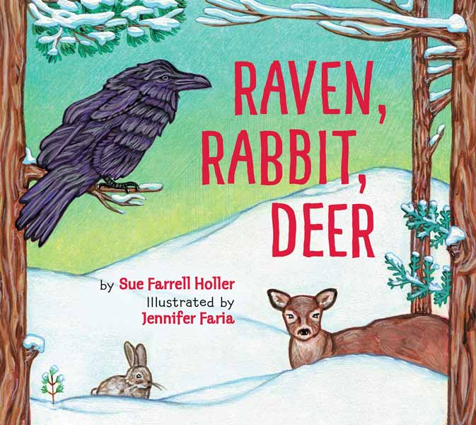 Raven, Rabbit, Deer by Sue Farrell Holler