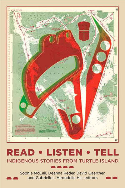 Read, Listen, Tell: Indigenous Stories from Turtle Island by Sophie McCall, Deanna Reder, David Gaertner,  Gabrielle L'Hirondelle Hill (Editors)