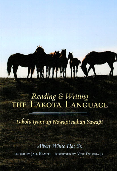 Reading & Writing the Lakota Language by Albert White Hat Sr.