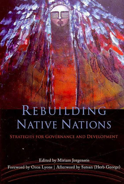 Rebuilding Native Nations: Strategies for Governance and Development by Miriam Jorgensen (Editor)