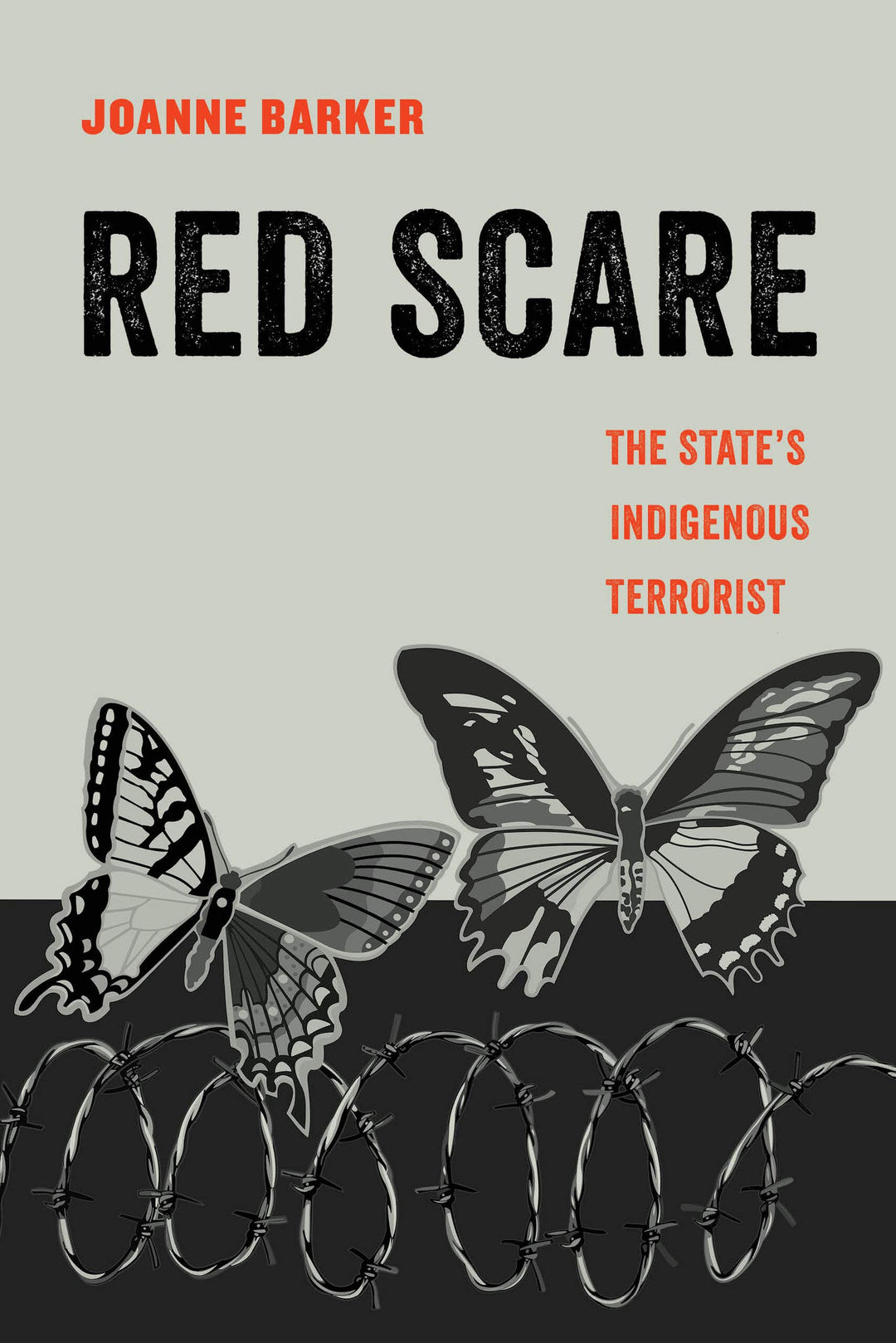 Red Scare: The State's Indigenous Terrorist by Joanne Barker