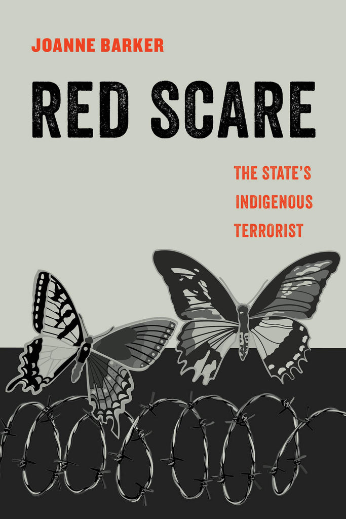 Red Scare The State s Indigenous Terrorist by Joanne Barker