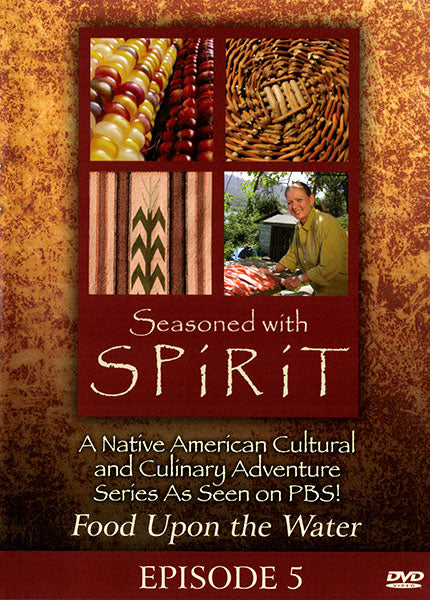 Seasoned with Spirit: Food Upon the Water by Native American Public Telecommunications