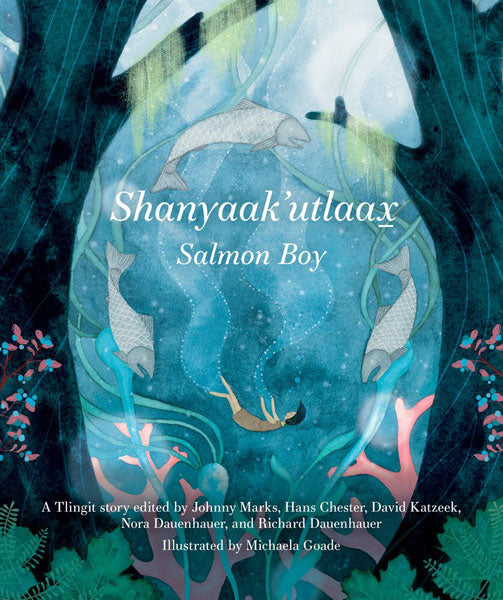 Shanyaak'utlaax - Salmon Boy by Johnny Mark et al.
