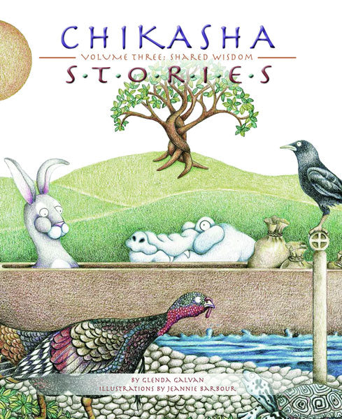 Chikasha Stories: Shared Wisdom by Glenda Galvan