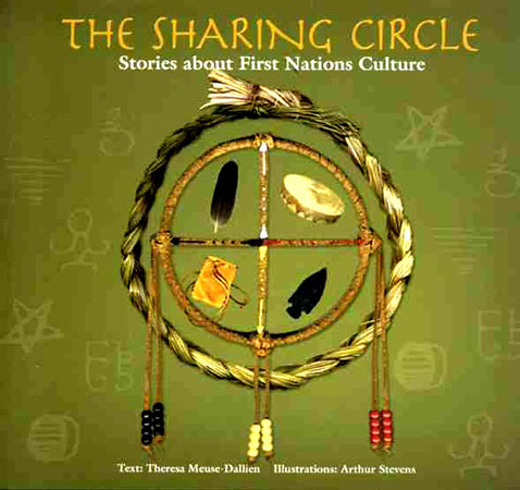 Sharing Circle: Stories About First Nations Circle by Theresa Meuse-Dallien