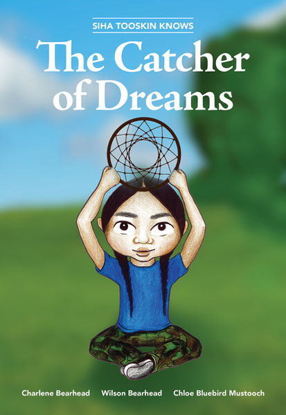 Siha Tooskin Knows the Catcher of Dreams by Charlene Bearhead & Wilson Bearhead