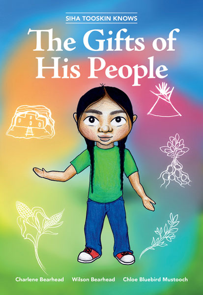 Siha Tooskin Knows the Gifts of His People by Charlene Bearhead & Wilson Bearhead
